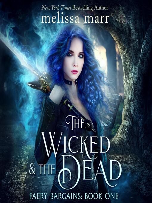 Title details for The Wicked & the Dead by Melissa Marr - Available